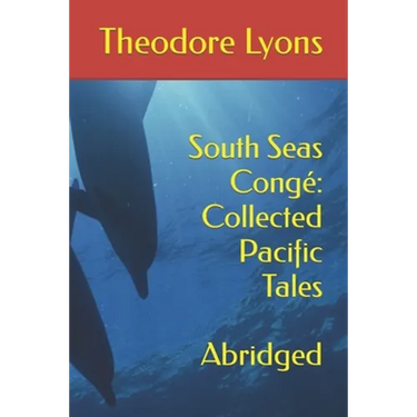 South Seas Congé: Collected Pacific Tales: Abridged