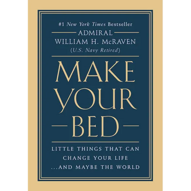 Make Your Bed: Little Things That Can Change Your Life...and Maybe the World