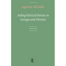 Against All Odds. Aiding Political Parties in Georgia and Ukraine