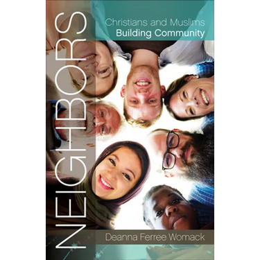 Neighbors: Christians and Muslims Building Community