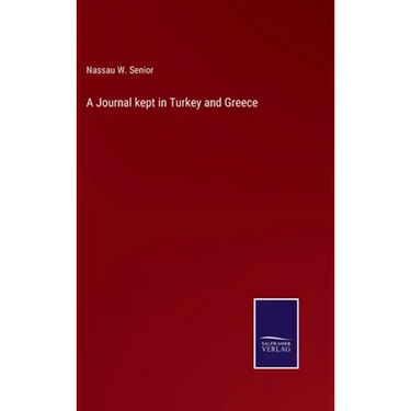 A Journal kept in Turkey and Greece