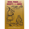 Drink, Power, and Society in the Andes
