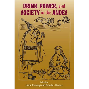 Drink, Power, and Society in the Andes