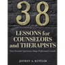 38 Lessons for Counselors and Therapists: How Personal Experiences Shape Professional Growth