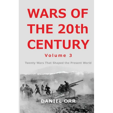 Wars of the 20th Century - Volume 3: Twenty Wars That Shaped the Present World
