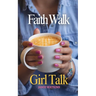 Faith Walk Girl Talk