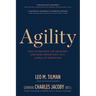 Agility: How to Navigate the Unknown and Seize Opportunity in a World of Disruption