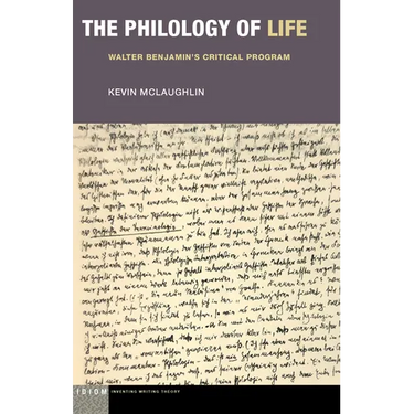 The Philology of Life: Walter Benjamin's Critical Program