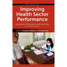 Improving Health Sector Performance: Institutions, Motivations and Incentives - The Cambodia Dialogue