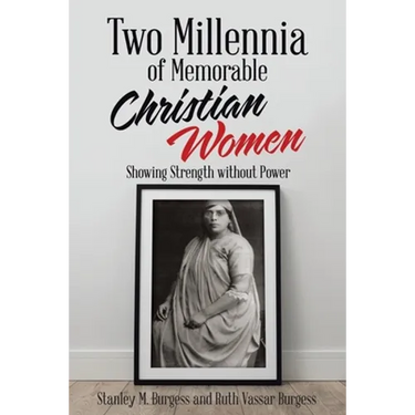 Two Millennia of Memorable Christian Women: Showing Strength Without Power
