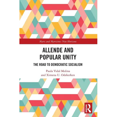 Allende and Popular Unity: The Road to Democratic Socialism