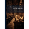 The Church of the Living Waters