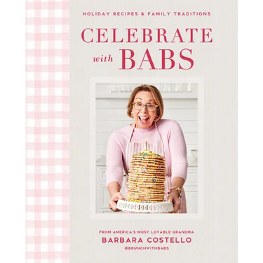 Celebrate with Babs: Holiday Recipes & Family Traditions