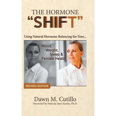 The Hormone "Shift": Using Natural Hormone Balancing for Your... Mood, Weight, Sleep & Female Health
