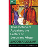 The Doctrine of Addai and the Letters of Jesus and Abgar