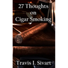 27 Thoughts on Cigar Smoking
