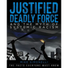 Justified Deadly Force and the Myth of Systemic Racism: The Facts Everyone Must Know