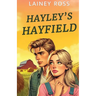 Hayley's Hayfield: A Small Town Young Adult Romance