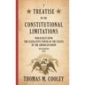 A Treatise on the Constitutional Limitations which Rest Upon the Legislative Power of the States of the American Union: Fifth Edition (1883)