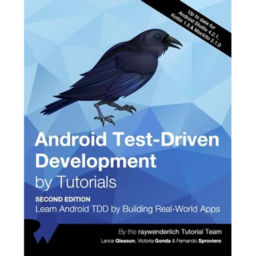Android Test-Driven Development by Tutorials (Second Edition): Learn Android TDD by Building Real-World Apps