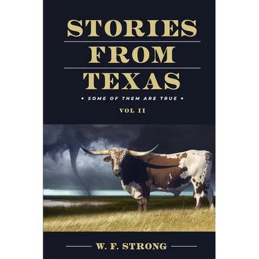 Stories from Texas: Some of Them are True Vol. II
