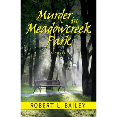 Murder in Meadowcreek Park, A Novel