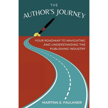 The Author's Journey: Your Roadmap to Navigating and Understanding the Publishing Industry