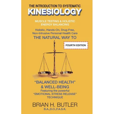 The Introduction to Systematic Kinesiology: Muscle Testing & Holistic Energy Balancing