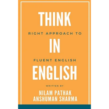 Think in English- Right Approach to Fluent English