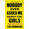 Nobody Ever Asked Me about the Girls: Women, Music and Fame