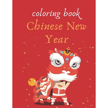 Coloring book chinese new year: Coloring book to celebrate the Chinese New Year