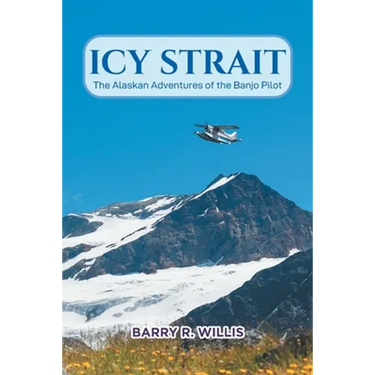 Icy Strait: The Alaskan Adventures of the Banjo Pilot