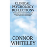 Clinical Psychology Reflections: Thoughts On Psychotherapy, Mental Health, Abnormal Psychology And More
