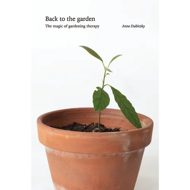 Back to the Garden, The Magic of Gardening Therapy