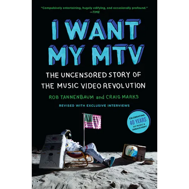 I Want My MTV: The Uncensored Story of the Music Video Revolution