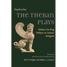 The Theban Plays: Oedipus the King, Oedipus at Colonus, Antigone