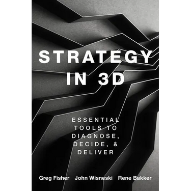 Strategy in 3D: Essential Tools to Diagnose, Decide, and Deliver