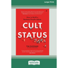 Cult Status: How to Build a Business People Adore (16pt Large Print Edition)