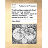 The Enochian Walks with God, Found Out by a Spiritual Traveller, ... as Also an Essay to a Further Revelation ... the Second Edition. by J. Lead.