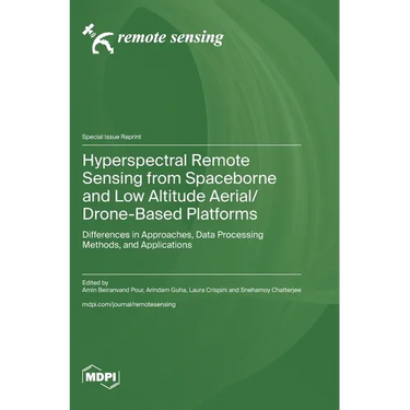 Hyperspectral Remote Sensing from Spaceborne and Low Altitude Aerial/Drone-Based Platforms: Differences in Approaches, Data Processing Methods, and Ap