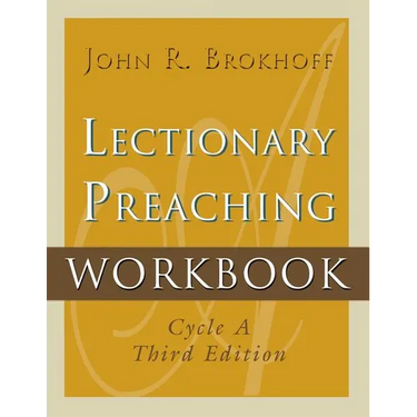Lectionary Preaching Workbook, Cycle A, Third Edition