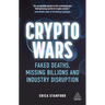 Crypto Wars: Faked Deaths, Missing Billions and Industry Disruption