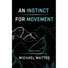An Instinct for Movement: Linked Stories