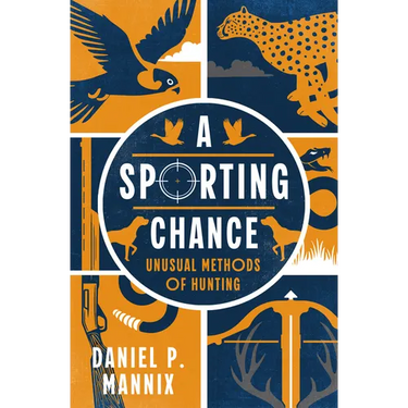 A Sporting Chance: Unusual Methods of Hunting