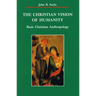 The Christian Vision of Humanity