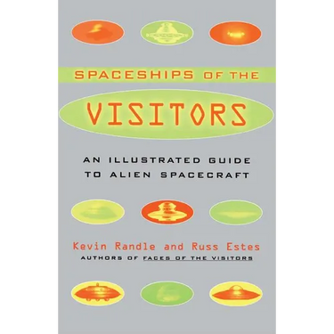 The Spaceships of the Visitors: An Illustrated Guide to Alien Spacecraft