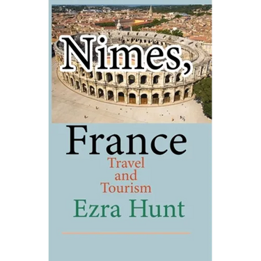 Nimes, France: Travel and Tourism