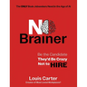 No Brainer: Be the Candidate They'd Be Crazy Not to Hire