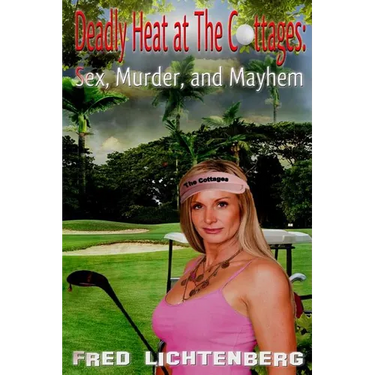 Deadly Heat At The Cottages: Sex, Murder and Mayhem