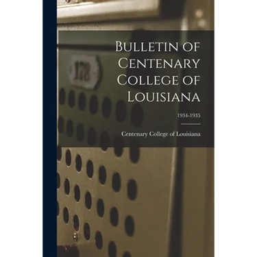 Bulletin of Centenary College of Louisiana; 1934-1935